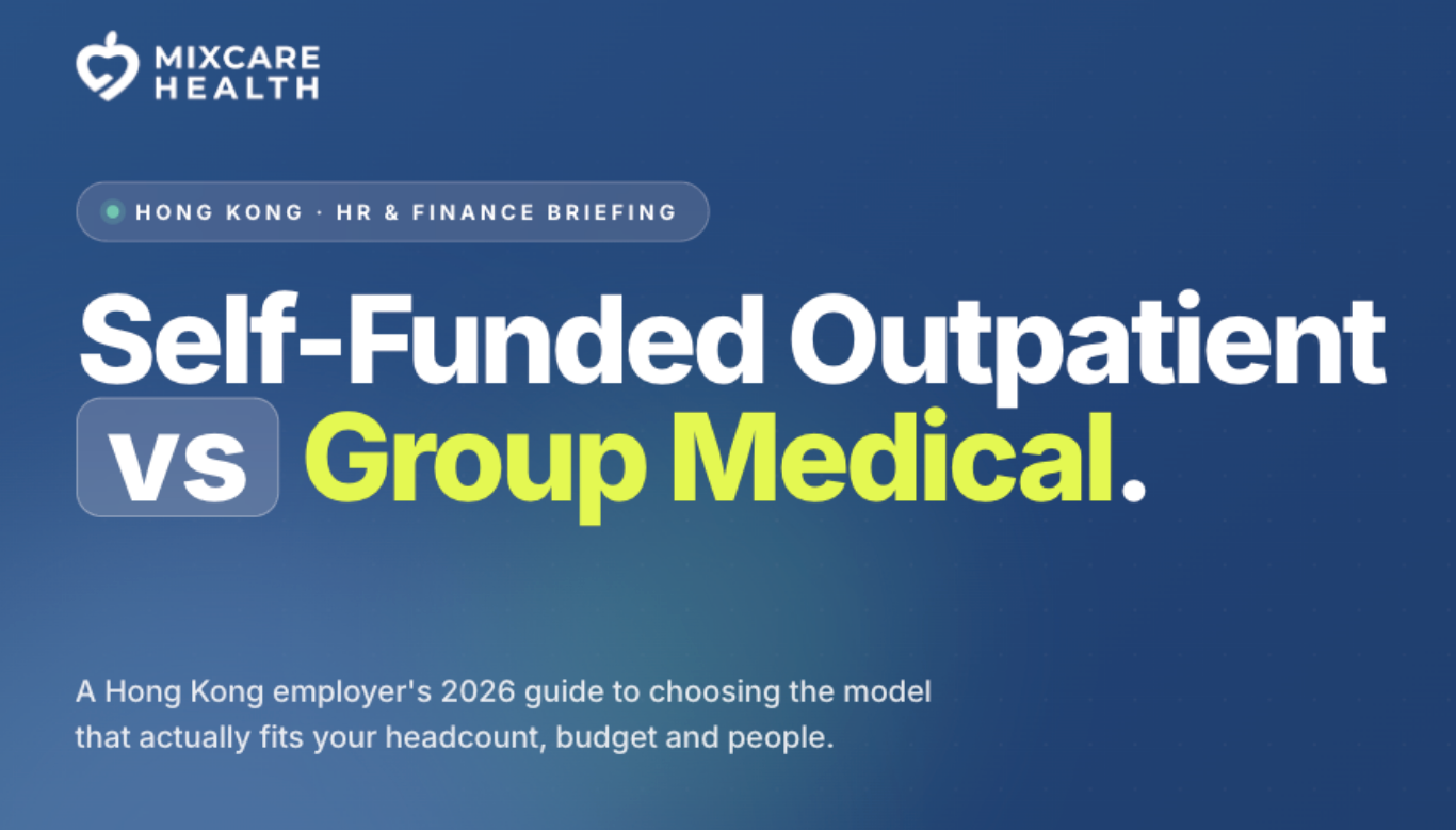 Self-Funded Outpatient vs Group Medical: A Hong Kong Employer's 2026 Guide